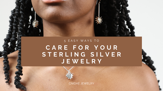 5 Easy Ways to Care for Your Sterling Silver Jewelry